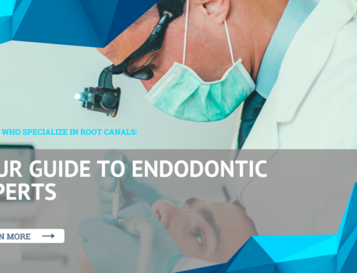 Dentist Who Specialize in Root Canals: Your Guide to Endodontic Experts
