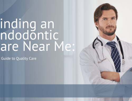 Finding an Endodontic Care Near Me: Your Guide to Quality Care